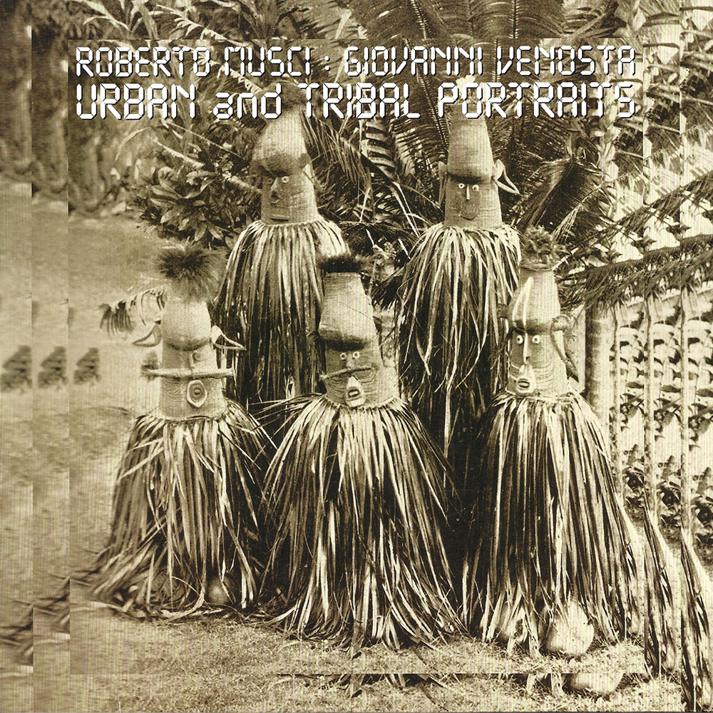 Giovanni Venosta, Roberto Musci – Urban And Tribal Portraits album cover
