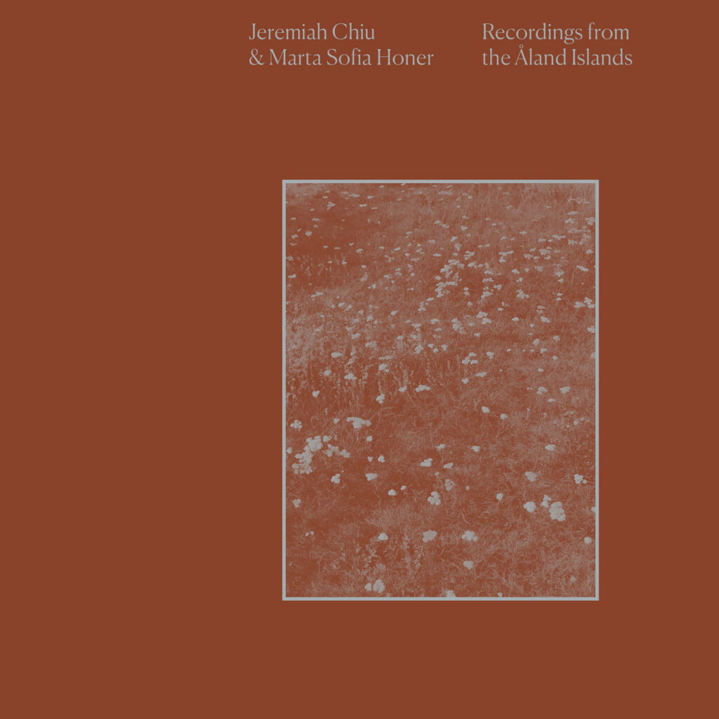 Jeremiah Chiu, Marta Sofia Honer – Recordings From The Åland Islands LP product image