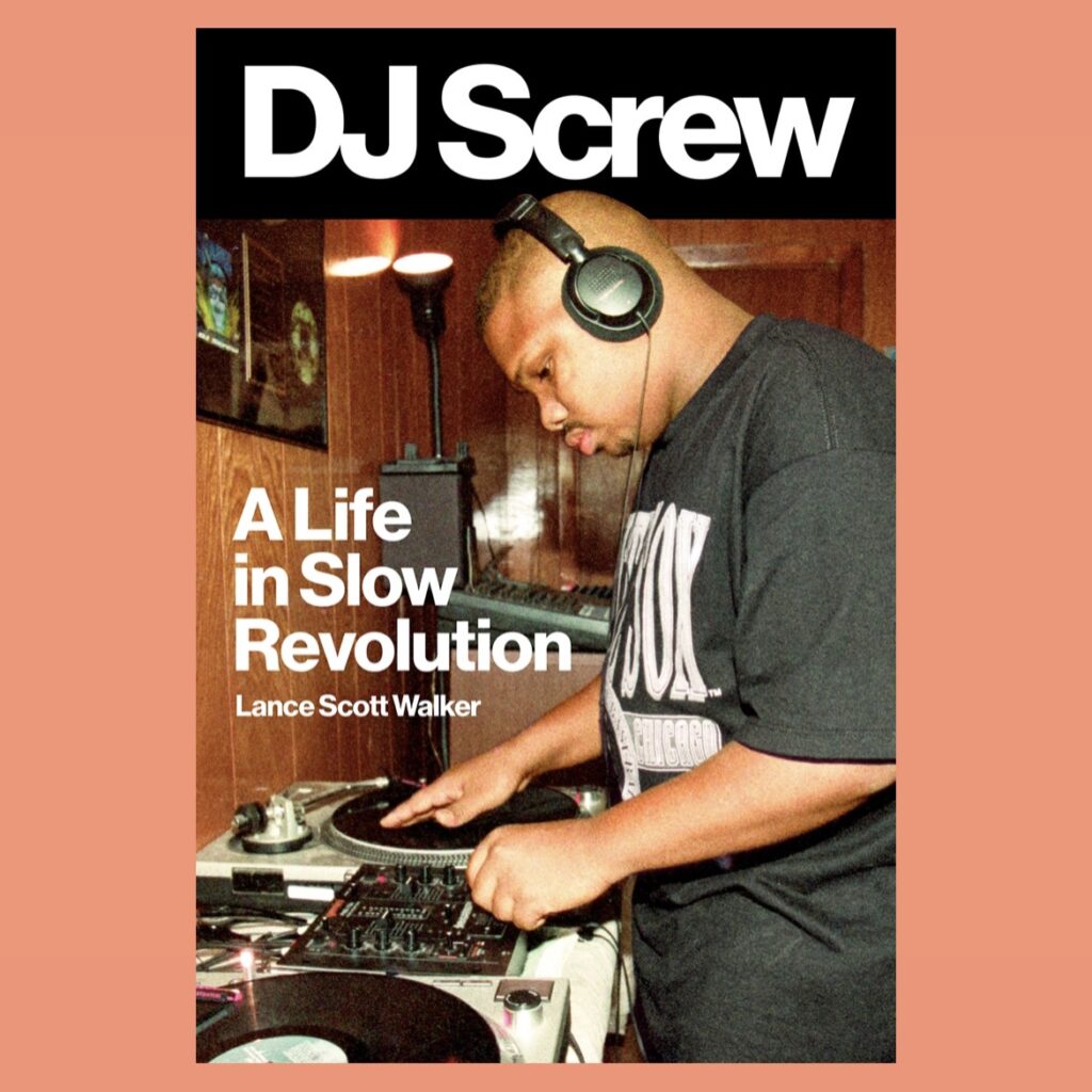 Lance Scott Walker – DJ Screw: A Life in Slow Revolution BOOK product image