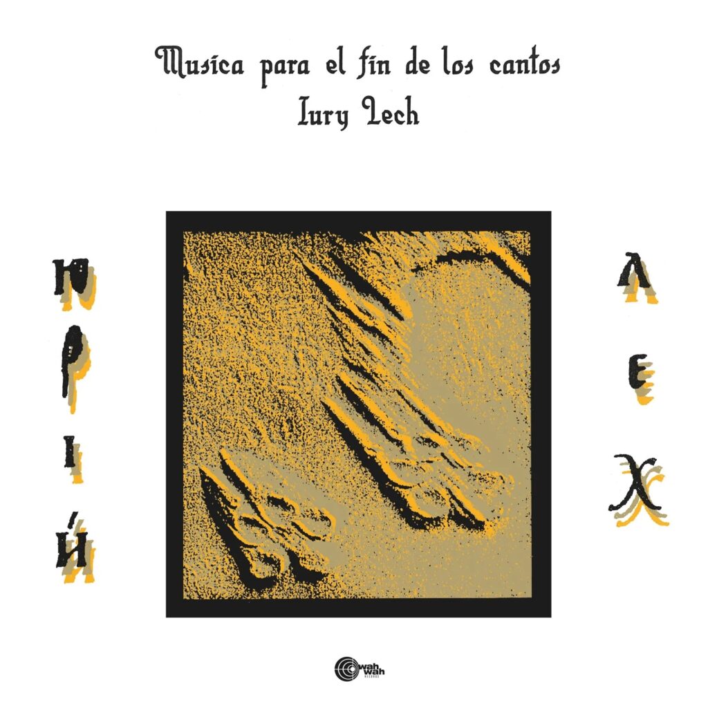 Iury Lech – Música Para El Fin De Los Cantos LP product image