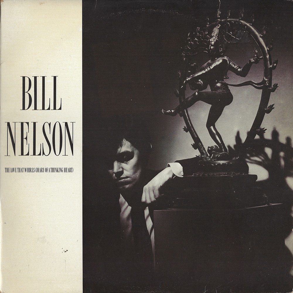 Bill Nelson – The Love That Whirls (Diary Of A Thinking Heart) album cover