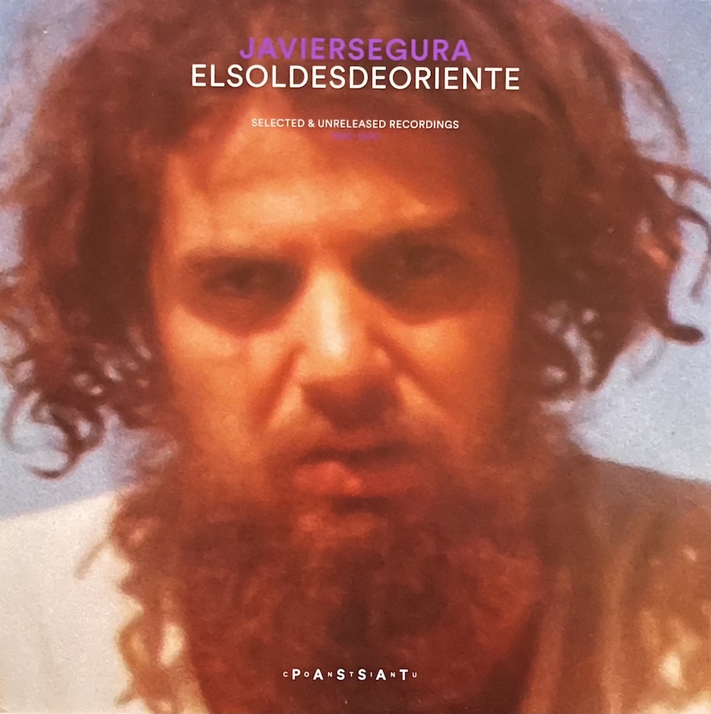 Javier Segura – El Sol Desde Oriente: Selected & Unreleased Recordings 1980-1990 album cover