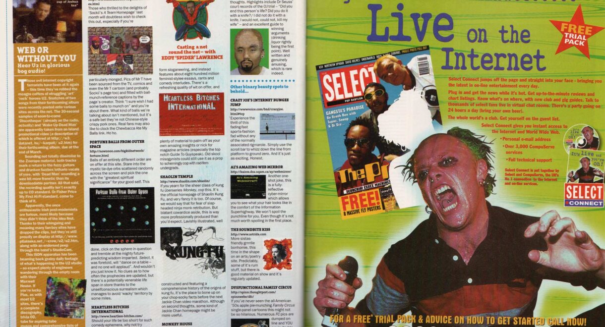 Alt text: A two-page Select magazine spread from the 1990s focused on the internet. The left page, titled “CV Internet @” and edited by Eddy Lawrence, features a column of website reviews and commentary, including “Web or Without You: Hear U2 in glorious bog audio,” alongside quirky site listings such as “Fortune Balls from Outer Space,” “Heartless Bitches International,” “Shaolin Temple,” and “Monkey House.” Small graphics, screenshots, and playful illustrations accompany the text. The right page is a bold advertisement for “Select Connect,” promoting the magazine’s online presence. The design features a large photo of Keith Flint from The Prodigy screaming into the camera, surrounded by neon green and red graphics, with a stack of Select covers in the background. Text in bright fonts promises “Live on the Internet” with instant access to reviews, news, and chat rooms, along with a free trial pack and hotline number. The overall layout is loud, colorful, and chaotic, echoing the 1990s excitement about the emerging digital world.