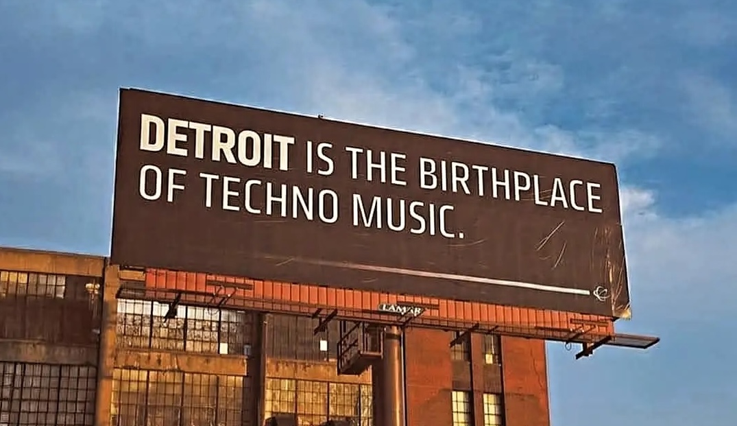Detroit billboard that reads, "Detroit is the birthplace of techno music."