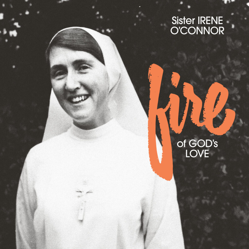 Sister Irene O’Connor – Fire of God’s Love album cover