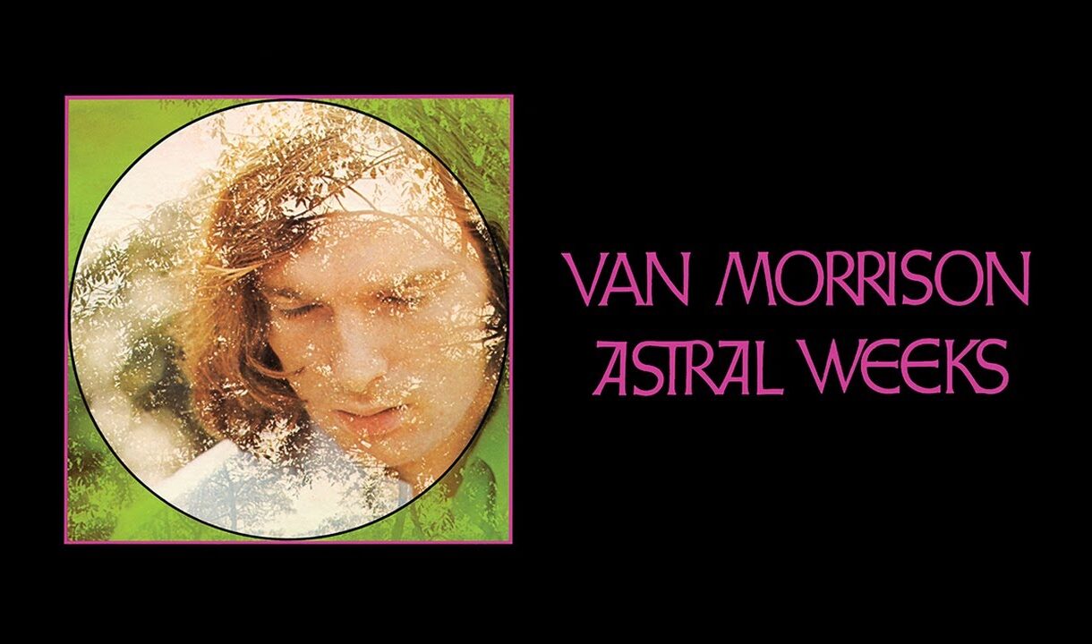 Album cover for Van Morrison’s Astral Weeks. A circular portrait of Morrison with long reddish hair and downcast eyes sits against a bright green background, the image overlaid with delicate tree branches that give the picture a dreamy, reflective quality. To the right, the title and artist name appear in stylized pink lettering against a black field.