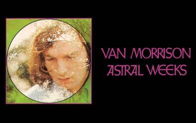 Album cover for Van Morrison’s Astral Weeks. A circular portrait of Morrison with long reddish hair and downcast eyes sits against a bright green background, the image overlaid with delicate tree branches that give the picture a dreamy, reflective quality. To the right, the title and artist name appear in stylized pink lettering against a black field.